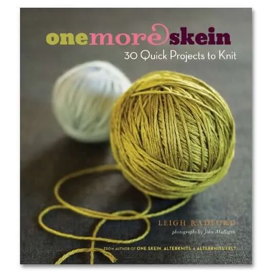 One More Skein: 30 Quick Projects to Knit